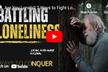 Video – 7 Ways to Fight Loneliness