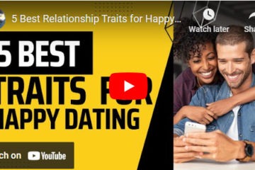 Video – 5 Best Traits for Happy Dating