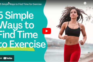 Video – 5 Simple Ways to Find Time for Exercise